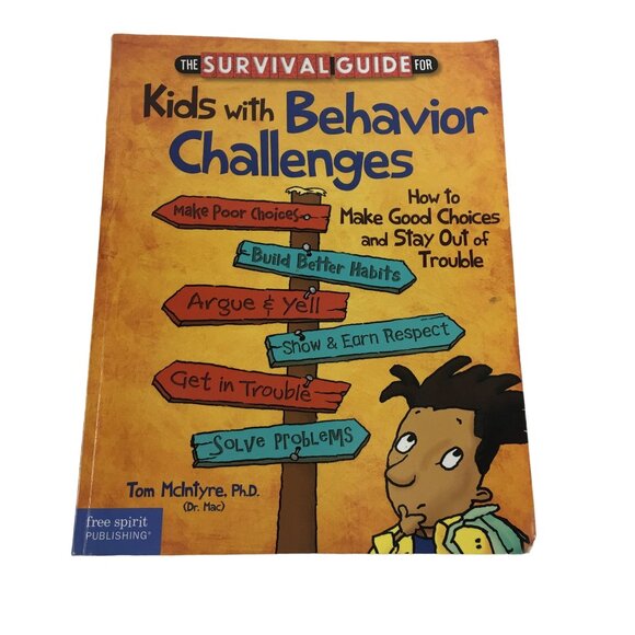 THE SURVIVAL GUIDE FOR KIDS WITH BEHAVIOR CHALLENGES: HOW TO MAKE GOOD CHOICES & - Picture 1 of 4